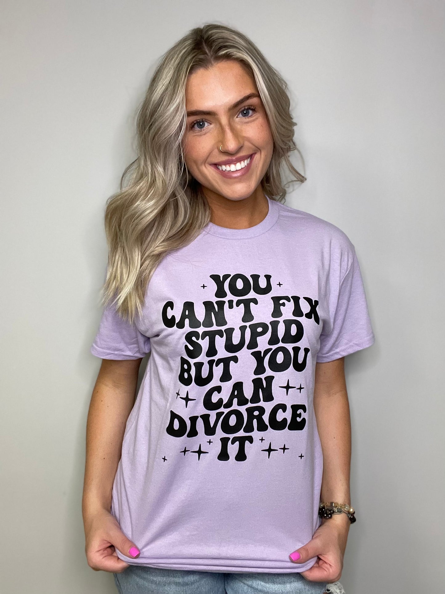 You Can't Fix Stupid Tee